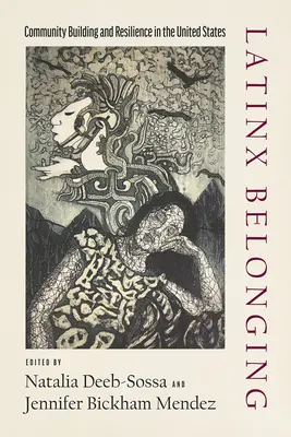 Latinx Belonging: Közösségépítés és ellenálló képesség az Egyesült Államokban - Latinx Belonging: Community Building and Resilience in the United States