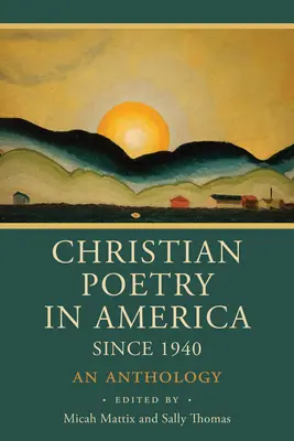 Keresztény költészet Amerikában 1940 óta: Egy antológia - Christian Poetry in America Since 1940: An Anthology