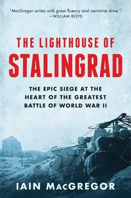 A sztálingrádi világítótorony: A rejtett igazság a második világháború legnagyobb csatájának szívében - The Lighthouse of Stalingrad: The Hidden Truth at the Heart of the Greatest Battle of World War II