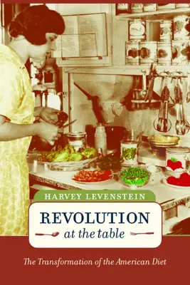 Revoluce u stolu: Proměna amerického stravovánísvazek 7 - Revolution at the Table: The Transformation of the American Dietvolume 7