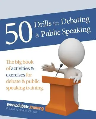 50 gyakorlat a vitához és a nyilvános beszédhez - 50 Drills for Debating & Public Speaking