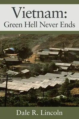 Vietnam: Green Hell Never Ends