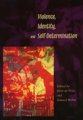 Erőszak, identitás és önrendelkezés - Violence, Identity, and Self-Determination