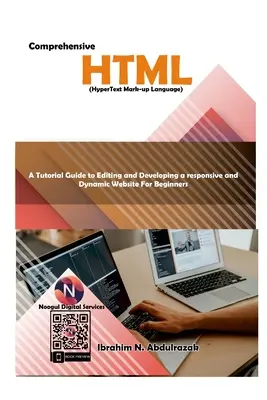 Átfogó Hypertext Markup Language (HTML).: A Tutorial Guide to Editing and Developing a Responsive and Dynamic Website for - Comprehensive Hypertext Markup Language (HTML).: A Tutorial Guide to Editing and Developing a Responsive and Dynamic Website for