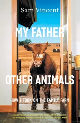 Apám és más állatok: Hogyan vettem át a családi gazdaságot - My Father and Other Animals: How I Took on the Family Farm