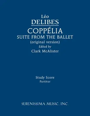 Copplia balett szvit: Copplia Balloppia: Tanulmányi partitúra - Copplia Ballet Suite: Study score