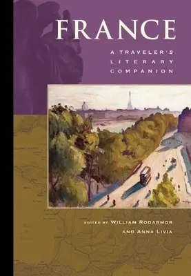 Franciaország: Egy utazó irodalmi útitársa - France: A Traveler's Literary Companion