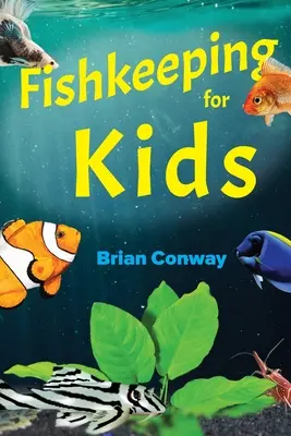 Halgazdálkodás gyerekeknek - Fishkeeping for Kids