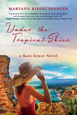 Trópusi égbolt alatt: Kate Grace regénye - Under the Tropical Skies: a Kate Grace novel