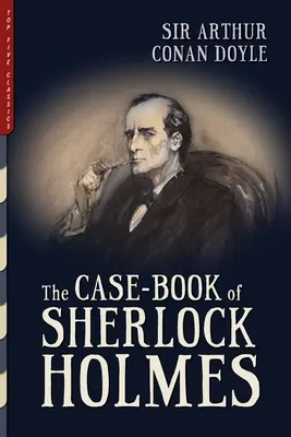 Sherlock Holmes esetkönyve (illusztrálva) - The Case-Book of Sherlock Holmes (Illustrated)