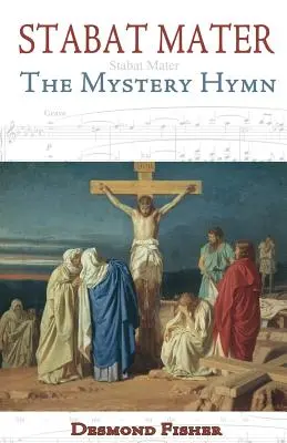 Stabat Mater: A titokzatos himnusz - Stabat Mater: The Mystery Hymn