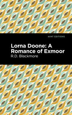 Lorna Doone: A Romance of Exmoor (Lorna Doone: Egy Exmoor-i románc) - Lorna Doone: A Romance of Exmoor