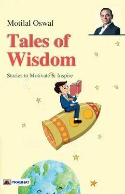 Mesék a bölcsességről: Történetek motiválnak és inspirálnak - Tales of Wisdom: Stories to Motivate & Inspire