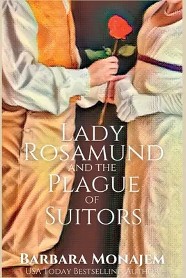 Lady Rosamund és a kérők pestise: A Rosie and McBrae Regency Mystery - Lady Rosamund and the Plague of Suitors: A Rosie and McBrae Regency Mystery