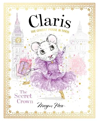 Claris: A titkos korona: The Chicest Mouse in Paris - Claris: The Secret Crown: The Chicest Mouse in Paris