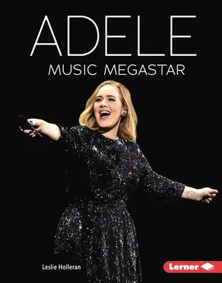 Adele: zenei megasztár - Adele: Music Megastar