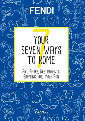 Hét útja Rómába: Művészet, parkok, éttermek, vásárlás és még több szórakozás - Your Seven Ways to Rome: Art, Parks, Restaurants, Shopping, and More Fun