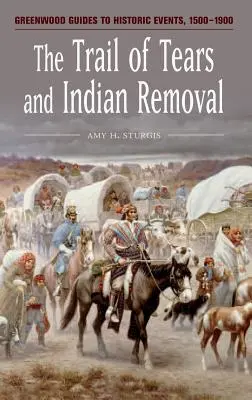 A könnyek ösvénye és az indiánok eltávolítása - The Trail of Tears and Indian Removal