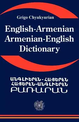 Angol örmény; örmény angol szótár: Az örmény nyelv szótára - English Armenian; Armenian English Dictionary: A Dictionary of the Armenian Language