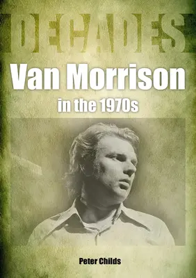 Van Morrison az 1970-es években: Évtizedek - Van Morrison in the 1970s: Decades