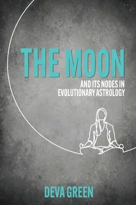 A Hold és csomópontjai az evolúciós asztrológiában - The Moon and its Nodes in Evolutionary Astrology