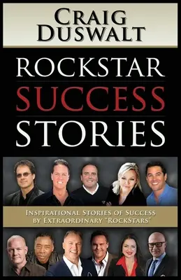 Rocksztár sikertörténetek: Rendkívüli rocksztárok inspiráló sikertörténetei - Rockstar Success Stories: Inspirational Stories of Success by Extraordinary Rockstars