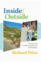 Inside/Outside: Kalandozások a karibi történelemben és antropológiában - Inside/Outside: Adventures in Caribbean History and Anthropology