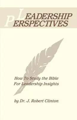 Perspektiva vůdcovství--Jak studovat Bibli, abychom získali poznatky o vůdcovství - Leadership Perspective--How to Study the Bible for Leadership Insights