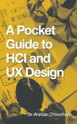 Zsebkönyv a Hci és Ux tervezéshez - A Pocket Guide to Hci and Ux Design