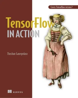 Tensorflow működés közben - Tensorflow in Action