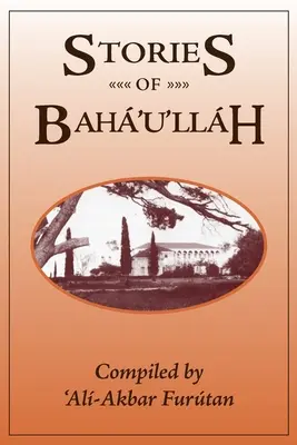 Baha'u'llah történetei - Stories of Baha'u'llah