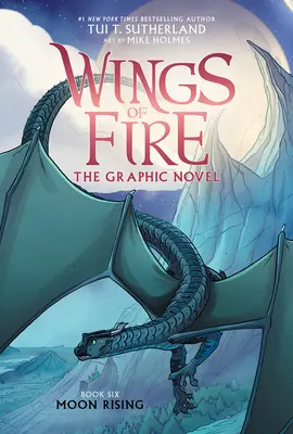 Moon Rising: (A tűz szárnyai grafikus regény #6) - Moon Rising: A Graphic Novel (Wings of Fire Graphic Novel #6)