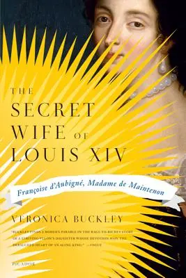 XIV. Lajos titkos felesége: Francoise D'Aubigne, Madame de Maintenon - The Secret Wife of Louis XIV: Francoise D'Aubigne, Madame de Maintenon