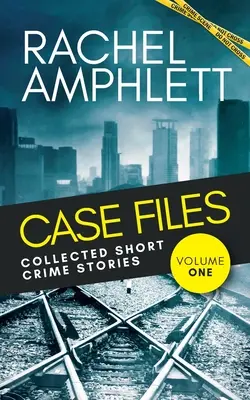 Case Files Collected Short Crime Stories Vol. 1: Egy gyilkossági rejtélyes, fordulatos rövid történetekből álló gyűjtemény - Case Files Collected Short Crime Stories Vol. 1: A murder mystery collection of twisted short stories