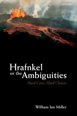 Hrafnkel avagy a kétértelműségek: Nehéz esetek, nehéz döntések - Hrafnkel or the Ambiguities: Hard Cases, Hard Choices