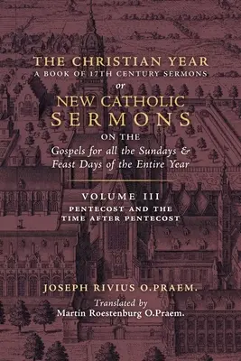 A keresztény év: 3. kötet (Pünkösdi és pünkösd utáni prédikációk) - The Christian Year: Vol. 3 (Sermons for Pentecost and the Time after Pentecost)