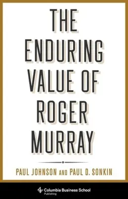 Roger Murray maradandó értéke - The Enduring Value of Roger Murray