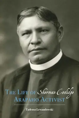 Sherman Coolidge, arapaho aktivista élete - Life of Sherman Coolidge, Arapaho Activist