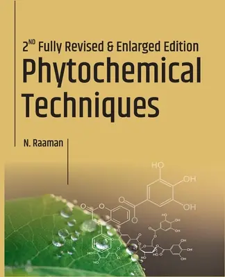 Fitokémiai technikák (2. átdolgozott és bővített kiadás) - Phytochemical Techniques (2nd Revised And Enlarged Edition)