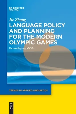 A modern olimpiai játékok nyelvpolitikája és nyelvi tervezése - Language Policy and Planning for the Modern Olympic Games