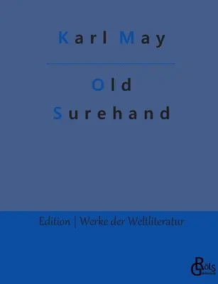 Old Surehand: 1. kötet - Old Surehand: Band 1