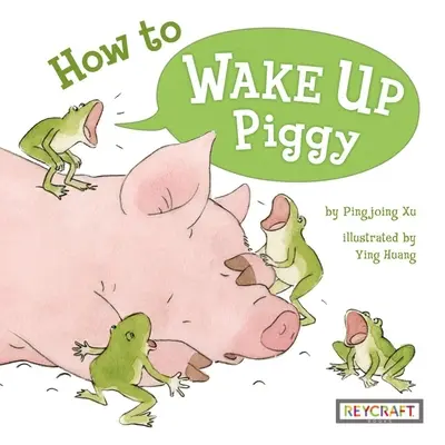 Hogyan ébresszük fel Malackát - How to Wake Up Piggy