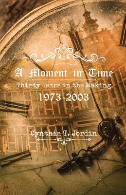 Egy pillanat az időben, harminc év alatt 1973-2003 - A Moment in Time, Thirty Years in the Making 1973-2003