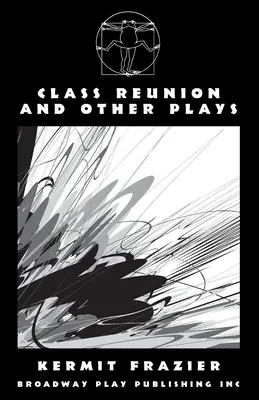 Osztálytalálkozó és más darabok - Class Reunion and Other Plays