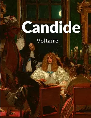 Candide: A filozófiai regények fejedelme - Candide: The Prince of Philosophical Novels