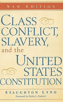 Osztálykonfliktus, rabszolgaság és az Egyesült Államok alkotmánya - Class Conflict, Slavery, and the United States Constitution