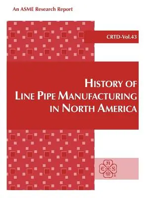 A csővezetékgyártás története Észak-Amerikában - History of Line Pipe Manufacturing in North America