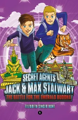 Jack és Max Stalwart titkosügynökök: könyv: Csata a smaragd Buddháért: Thaiföld - Secret Agents Jack and Max Stalwart: Book 1: The Battle for the Emerald Buddha: Thailand