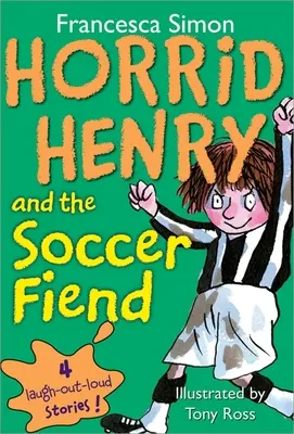 Horrid Henry és a foci ördöge - Horrid Henry and the Soccer Fiend