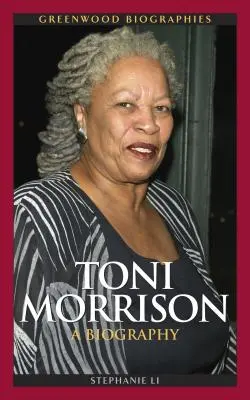 Toni Morrison: Toni Morrison: Egy életrajz - Toni Morrison: A Biography